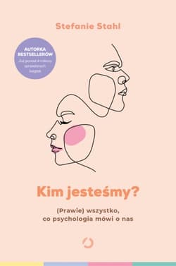Kim jesteśmy? (Prawie) wszystko, co psychologia mówi o nas - Stefanie  Stahl
