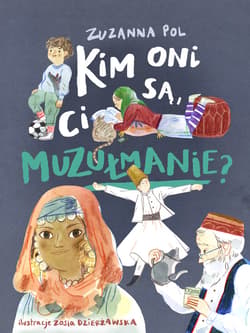 Kim oni są, ci muzułmanie? - ebook - Zuzanna Pol