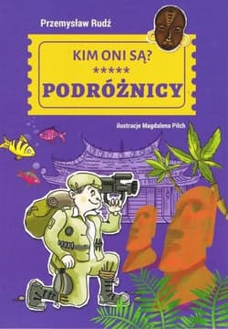Kim oni są Podróżnicy - Przemysław Rudź