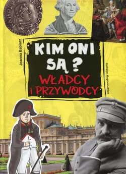 Kim oni są? Władcy i przywódcy - Joanna Babiarz