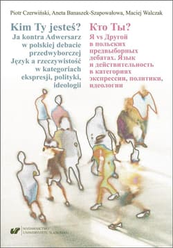 Kim Ty jesteś? Ja kontra Adwersarz w polskiej... - Piotr Czerwiński, Aneta Banaszek-Szapowałowa, Mac
