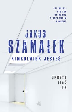 Kimkolwiek jesteś ukryta sieć Tom 2 