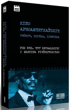 Kino afroamerykańskie Twórcy, dzieła, zjawiska - Ewa Drygalska,  Pieńkowski Marcin