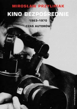 Kino bezpośrednie 1963-1970. Czas autorów