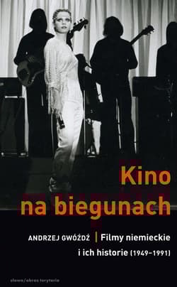 Kino na biegunach Filmy niemieckie i ich historie (1949-1991)