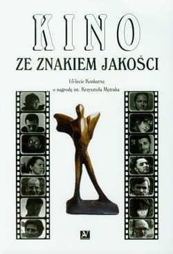 Kino ze znakiem jakości 15-lecie Konkursu o nagrodę im. Krzysztofa Mętraka