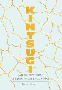 Kintsugi. Jak czerpać siłę z życiowych trudności_plik - ebook - Tomas Navarro