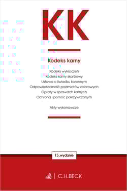 KK. Kodeks karny oraz ustawy towarzyszące wyd. 15 - Opracowanie Zbiorowe