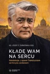 Kładę Wam na sercu - ks. Józef Tarnówka SDS