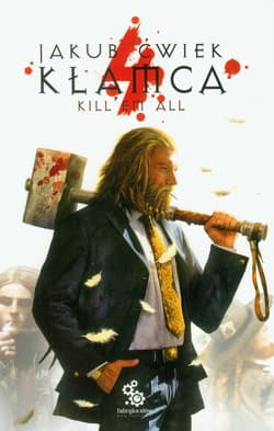 Kłamca 4 Kill'em all - Jakub  Ćwiek