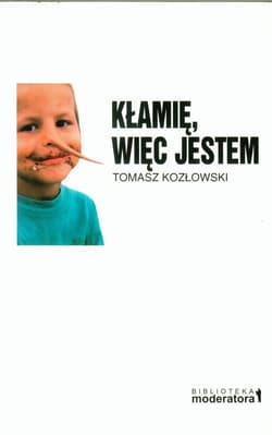 Kłamię, więc jestem W poszukiwaniu początków samoświadomości - Kozłowski Tomasz