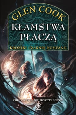 Kłamstwa płaczą - Glen Cook