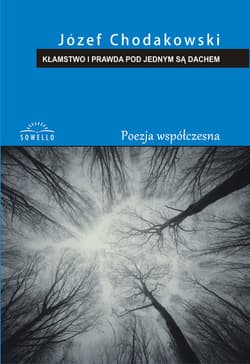 Kłamstwo i prawda pod jednym są dachem - Józef Chodakowski