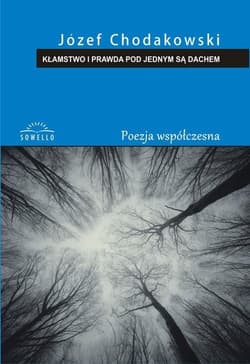 Kłamstwo i prawda pod jednym są dachem - Józef Chodakowski