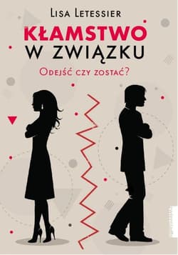 Kłamstwo w związku Odejść czy zostać? - Lisa Letessier