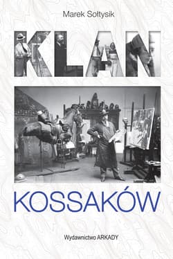 Klan Kossaków - ebook - Marek Sołtysik