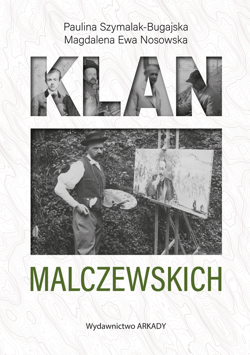 Klan Malczewskich - ebook - Szymalak-Bugajska Paulina, Nosowska Magdalena Ewa