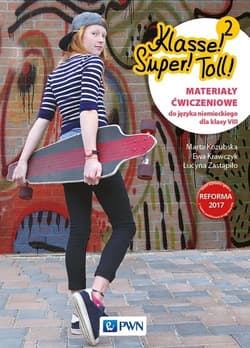 Klasse! Super! Toll! 2 Materiały ćwiczeniowe z języka niemieckiego dla klasy 8 Szkołs podstawowa
