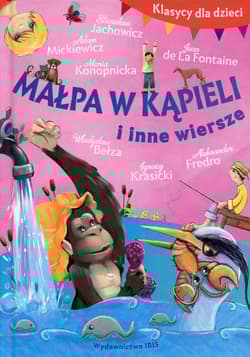 Klasycy dla dzieci Małpa w kąpieli i inne wiersze