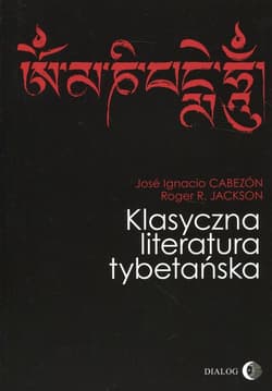 Klasyczna literatura tybetańska - Cabezón Jos Ignacio, Jackson Roger R.