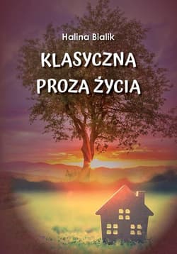 Klasyczna proza życia - Halina Bialik
