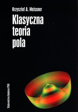 Klasyczna teoria pola - Krzysztof Meissner