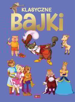 Klasyczne Bajki - Opracowanie Zbiorowe