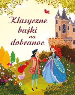 Klasyczne bajki na dobranoc - Opracowanie Zbiorowe
