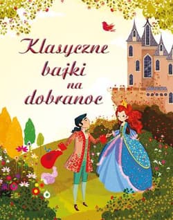 Klasyczne bajki na dobranoc - Opracowanie Zbiorowe
