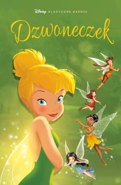 Klasyczne baśnie Disneya. Dzwoneczek - Opracowanie Zbiorowe