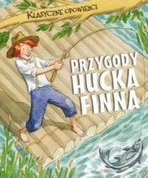 Klasyczne opowieści Przygody Hucka Finna - Sasha Morton