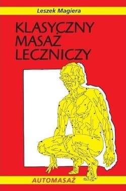 Klasyczny masaż leczniczy - Leszek Magiera
