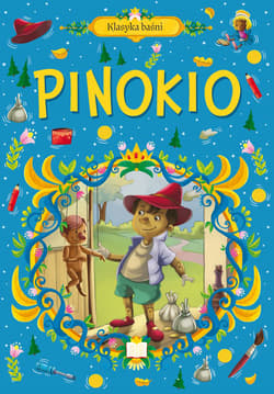 Klasyka baśni. Pinokio - Opracowanie Zbiorowe
