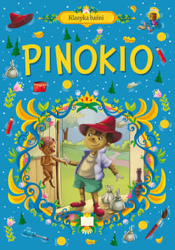 Klasyka baśni. Pinokio - Opracowanie Zbiorowe