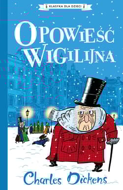 Klasyka dla dzieci. Charles Dickens. Opowieść wigilijna - Charles Dickens