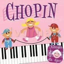 Klasyka dla dzieci: Chopin