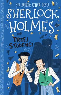Klasyka dla dzieci Sherlock Holmes Tom 10 Trzej studenci - Arthur Conan Doyle