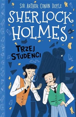 Klasyka dla dzieci Sherlock Holmes Tom 10 Trzej studenci - Arthur Conan Doyle