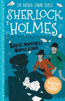 Klasyka dla dzieci Sherlock Holmes Tom 13 Sześć popiersi Napoleona - Arthur Conan Doyle