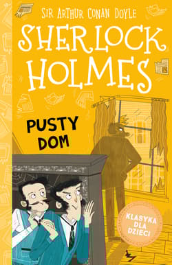 Klasyka dla dzieci Sherlock Holmes Tom 21 Pusty dom - Arthur Conan Doyle