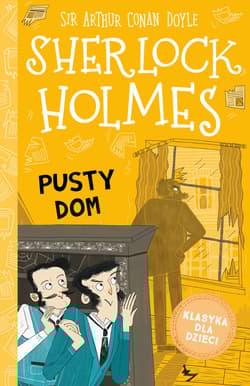 Klasyka dla dzieci Sherlock Holmes Tom 21 Pusty dom - Arthur Conan Doyle