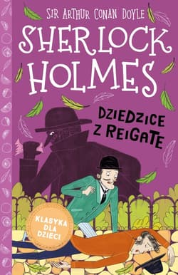 Klasyka dla dzieci Sherlock Holmes Tom 6 Dziedzice z Reigate