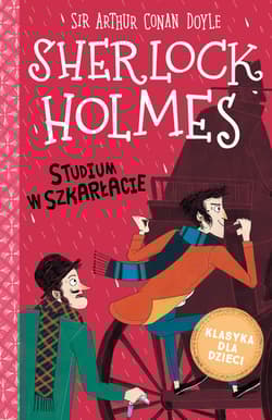 Klasyka dla dzieci Tom 1 Sherlock Holmes Studium w szkarłacie - Arthur Conan Doyle