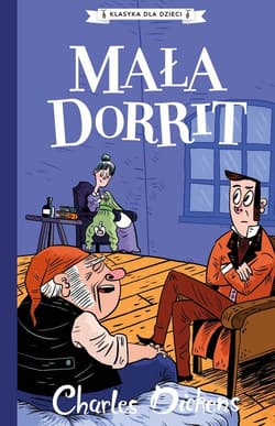 Klasyka dla dzieci Tom 6 Mała Dorrit - Charles Dickens