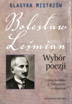 Klasyka mistrzów Bolesław Leśmian Wybór poezji - Bolesław 	Leśmian