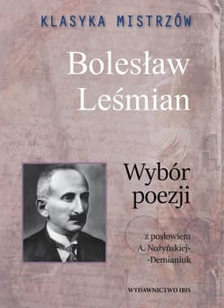 Klasyka mistrzów Bolesław Leśmian Wybór poezji - Bolesław 	Leśmian