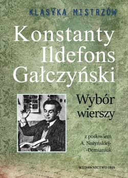 Klasyka Mistrzów. Wybór wierszy. Konstanty Ildefons Gałczyński - Konstanty Ildefons Gałczyński