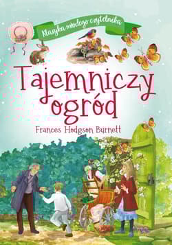 Klasyka młodego czytelnika. Tajemniczy ogród - Frances  Hodgson Burnett