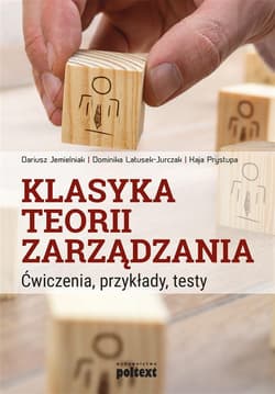 Klasyka teorii zarządzania Ćwiczenia, przykłady, testy - Prystupa Kaja