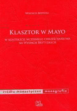 Klasztor w Mayo W kontekście wczesnego chrześcijaństwa na Wyspach Brytyjskich